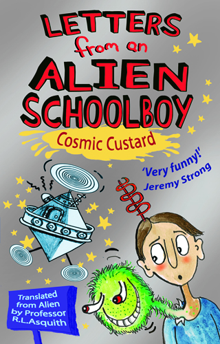 Letters from an alien schoolboy cosmic custard